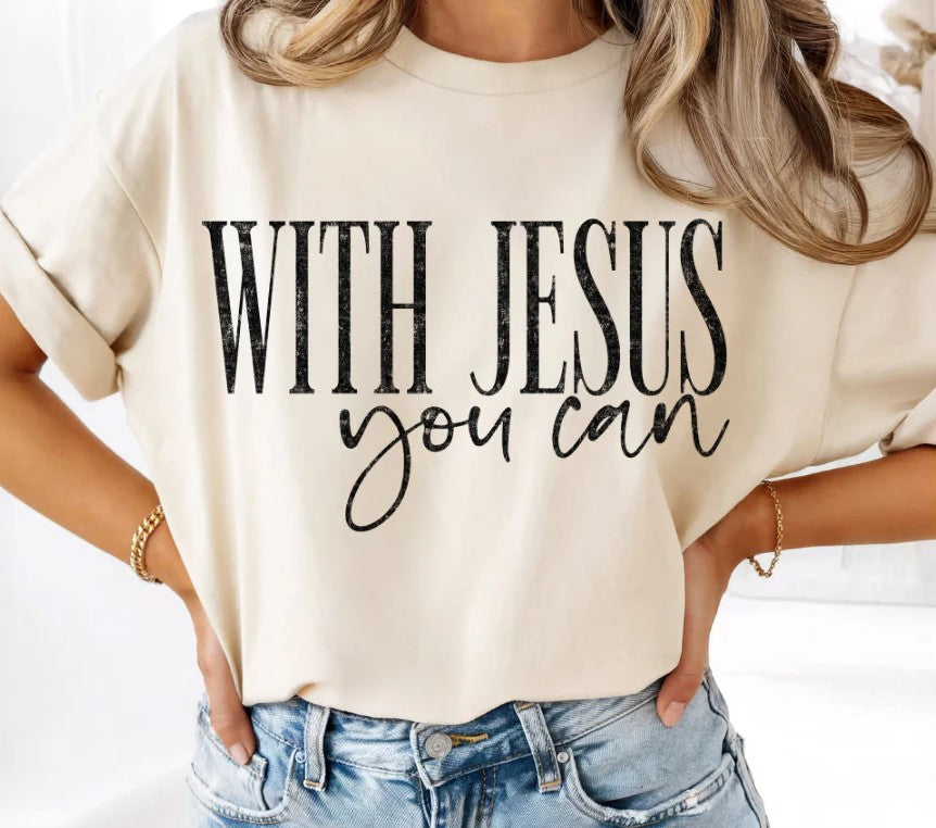 SINGLE COLOR SCRREN PRINT TRANSFER - WITH JESUS YOU CAN