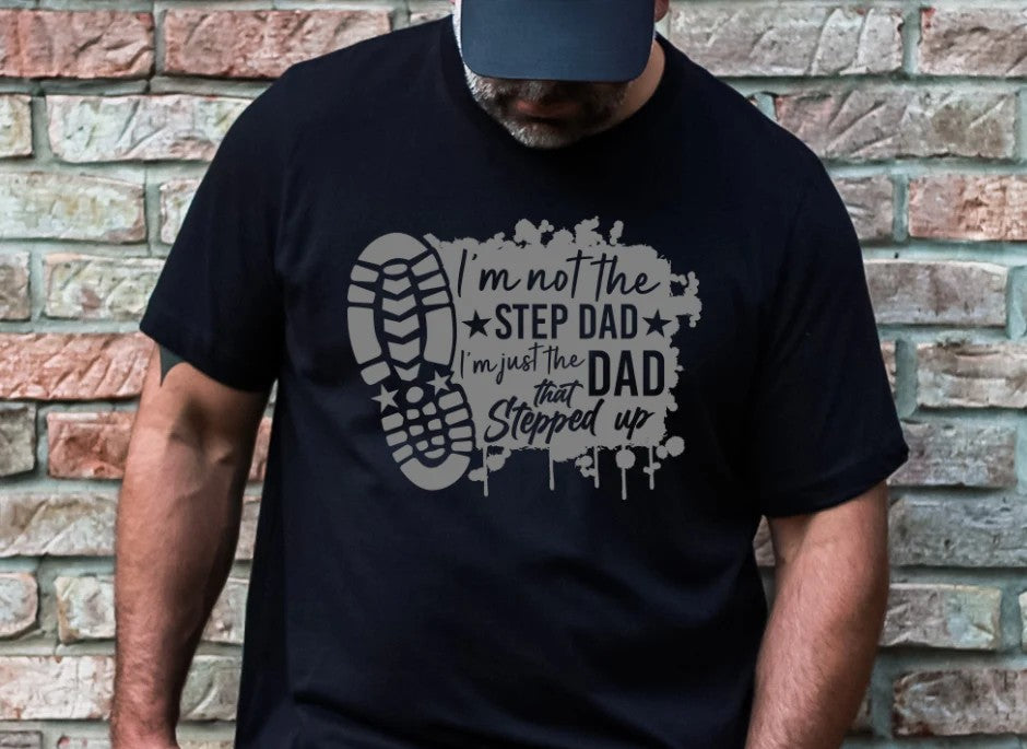 SINGLE COLOR SCREEN PRINT TRANSFER - I'M NOT THE STEP DAD