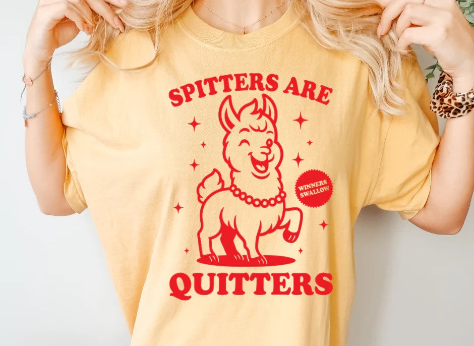 SINGLE COLOR SCREEN PRINT TRANSFER - SPITTERS ARE QUITTERS