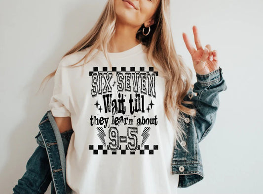 SINGLE COLOR SCREEN PRINT TRANSFER - SIX SEVEN WAIT TILL