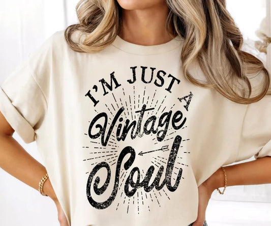SINGLE COLOR SCREEN PRINT TRANSFER - I'M JUST A VINTAGE SOUL