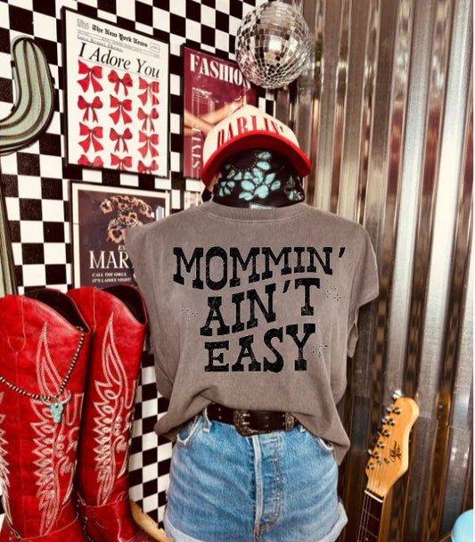 SINGLE COLOR SCREEN PRINT TRANSFER - MOMMIN' AINT EASY