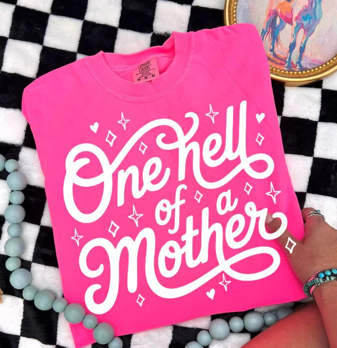 SINGEL COLOR SCREEN PRINT TRANSFER - ONE HELL OF A MOTHER