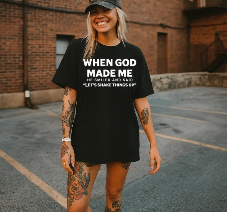 SINGLE COLOR SCREEN PRINT TRANSFER - WHEN GOD MADE ME