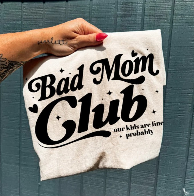 SINGLE COLOR SCREEN PRINT TRANSFER - BAD MOM'S CLUB