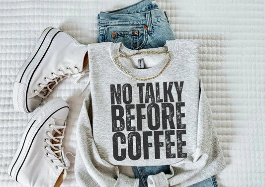 SINGLE COLOR SCREEN PRINT TRANSFER - NO TALKY BEFORE COFFEE