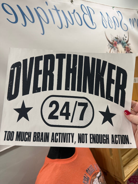 SINGLE COLOR SCREEN PRINT TRANSFER - OVERTHINKER