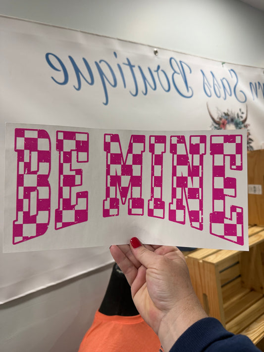 SINGLE COLOR SCREEN PRINT TRANSFER - BE MINE CHECKERED