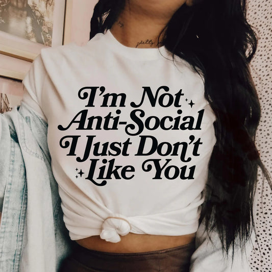 SINGLE COLOR SCREEN PRINT TRANSFER - I'M NOT ANTI SOCIAL