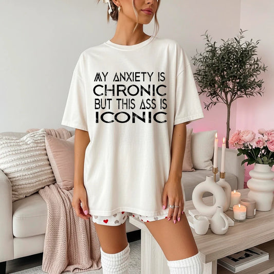 SINGLE COLOR SCREEN PRINT TRANSFER - MY ANXIETY IS CHRONIC