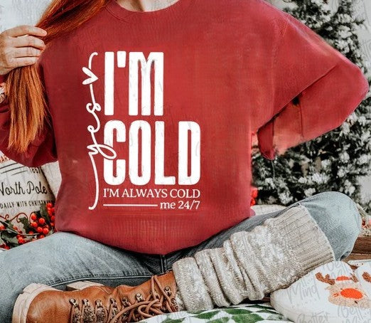 SINGLE COLOR SCREEN PRINT TRANSFER - YES I'M COLD