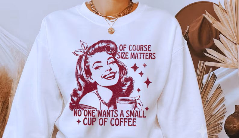 SINGLE COLOR SCREEN PRINT TRANSFER - OF COURSE SIZE MATTERS